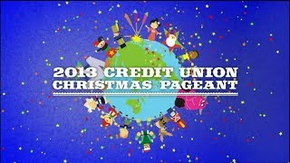 2013 Credit Union Christmas Pageant [upl. by Nellek]