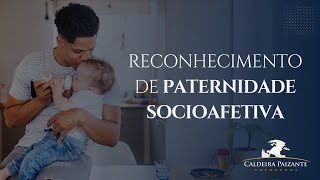 Reconhecimento de Paternidade Socioafetiva [upl. by Adnohs]