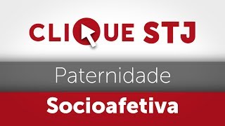 Clique STJ  Paternidade Socioafetiva 05102018 [upl. by Falkner871]