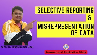 Selective Reporting amp Misrepresentation of Data  eSupport for Research  2022  Dr Akash Bhoi [upl. by Betti46]