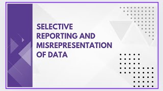 Selective reporting and misrepresentation of data [upl. by Esiole]