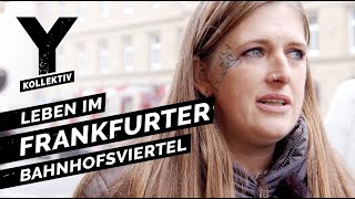 Zwischen Junkies und Hipstern Leben im Frankfurter Bahnhofsviertel [upl. by Enelrahc]