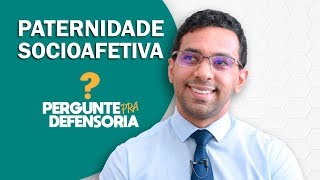 Paternidade socioafetiva O que é Como fazer o reconhecimento [upl. by Lawrenson]